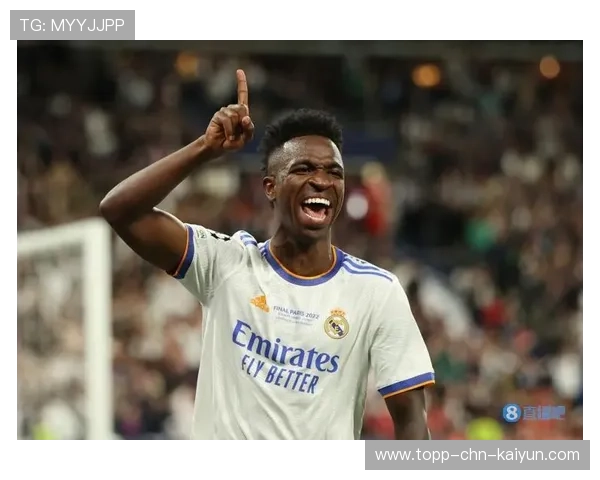 维尼修斯连续10场比赛献助攻，皇马攻势全开